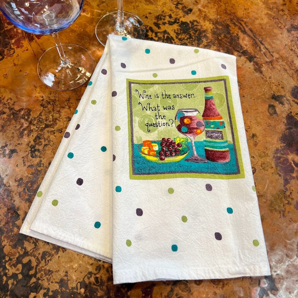 PRICE FIRM! "Wine is the answer - What was the question?" Towel